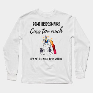 cuss too much bridesmaid Long Sleeve T-Shirt